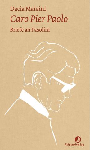 Caro Pier Paolo, briefe an Pasolini