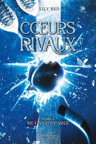 Be Unstoppable. Coeurs rivaux