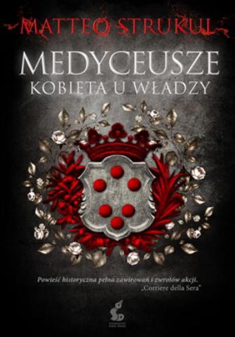 Medyceusze – Kobieta u Władzy